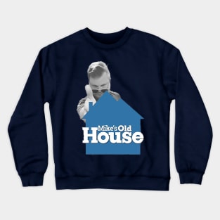 Mikes Old House Crewneck Sweatshirt